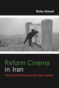 Book Cover for Reform Cinema in Iran by Blake Robert Atwood