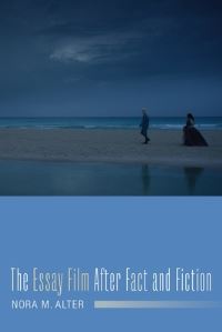 Book Cover for The Essay Film After Fact and Fiction by Nora M Alter