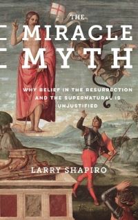 Book Cover for The Miracle Myth by Lawrence A Shapiro