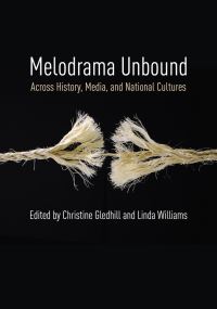 Book Cover for Melodrama Unbound by Christine Gledhill, Linda Williams
