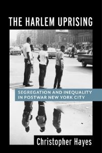 Book Cover for The Harlem Uprising by Christopher Hayes