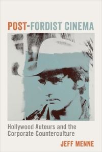 Book Cover for Post-Fordist Cinema by Jeff Menne