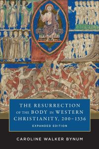 Book Cover for The Resurrection of the Body in Western Christianity, 200-1336 by Caroline Walker Bynum