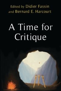 Book Cover for A Time for Critique by Didier Fassin, Bernard E Harcourt