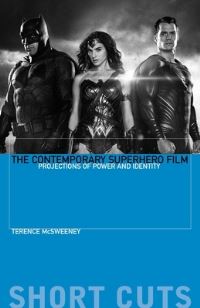 Book Cover for The Contemporary Superhero Film by Terence McSweeney