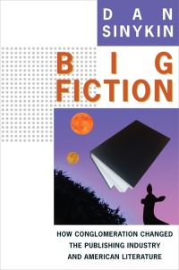 Book Cover for Big Fiction by Dan Sinykin