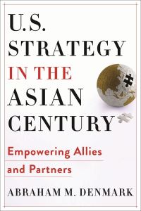 Book Cover for U.S. Strategy in the Asian Century by Abraham Denmark