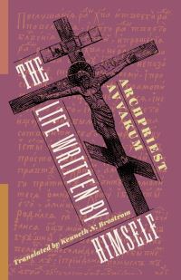 Book Cover for The Life Written by Himself by Avvakum Petrovich, Avvakum Petrovich