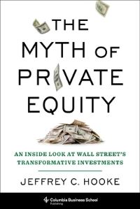 Book Cover for The Myth of Private Equity by Jeffrey C Hooke