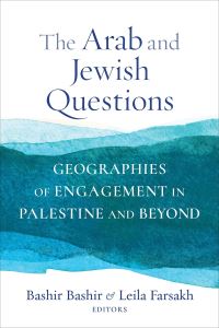 Book Cover for The Arab and Jewish Questions by Bashir Bashir, Leila Farsakh