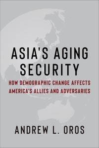 Book Cover for Asia's Aging Security by Andrew L Oros