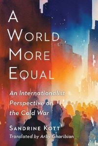Book Cover for A World More Equal by Sandrine Kott