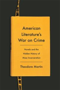 Book Cover for American Literature's War on Crime by Theodore Martin