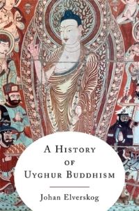 Book Cover for A History of Uyghur Buddhism by Johan Elverskog