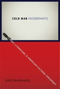 Book Cover for Cold War Modernists by Greg Barnhisel