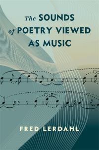 Book Cover for The Sounds of Poetry Viewed as Music by Fred Lerdahl