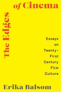 Book Cover for The Edges of Cinema by Erika Balsom