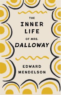 Book Cover for The Inner Life of Mrs. Dalloway by Edward Mendelson