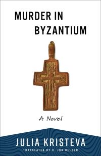 Book Cover for Murder in Byzantium by Julia Kristeva