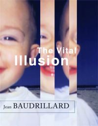 Book Cover for The Vital Illusion by Jean Baudrillard