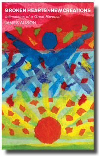Book Cover for Broken Hearts and New Creations by James Alison