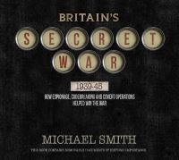 Book Cover for Britain's Secret War 1939-45 by Michael Smith