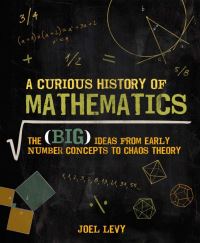 Book Cover for A Curious History of Mathematics by Joel Levy