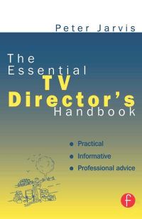 Book Cover for The Essential TV Director's Handbook by Peter Jarvis