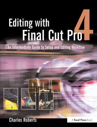 Book Cover for Editing With Final Cut Pro 4 by Charles Roberts