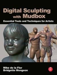 Book Cover for Digital Sculpting With Mudbox by Mike De la Flor, Bridgette Mongeon