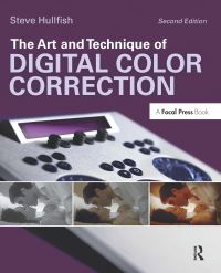 Book Cover for The Art and Technique of Digital Color Correction by Steve Hullfish