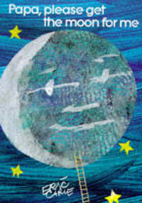 Book Cover for Papa, Please Get the Moon for Me by Eric Carle