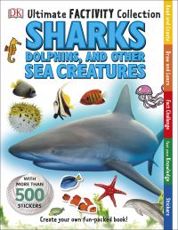 Book Cover for Sharks, Dolphins and Other Sea Creatures Ultimate Factivity Collection by DK