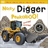 Book Cover for Noisy Digger Peekaboo! by Dawn Sirett