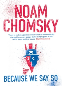 Book Cover for Because We Say So by Noam Chomsky