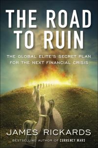 Book Cover for The Road to Ruin by James Rickards