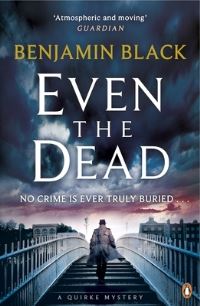 Book Cover for Even the Dead by Benjamin Black