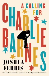 Book Cover for A Calling for Charlie Barnes by Joshua Ferris