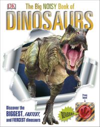 Book Cover for The Big Noisy Book of Dinosaurs by Darren Naish