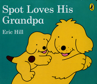 Book Cover for Spot Loves His Grandpa by Eric Hill