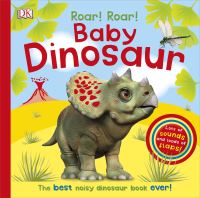 Book Cover for Roar! Roar! Baby Dinosaur by Dawn Sirett