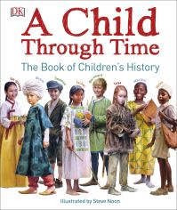 Book Cover for A Child Through Time by Philip Wilkinson