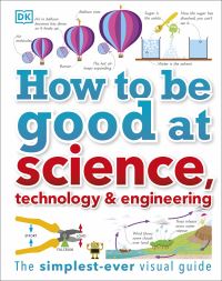 Book Cover for How to Be Good at Science, Technology & Engineering by 