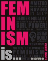 Book Cover for Feminism Is... by Alexandra Black, Laura Buller, Emily Hoyle, Megan Todd