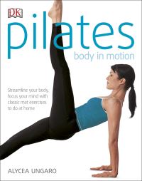 Book Cover for Pilates Body in Motion by Alycea Ungaro