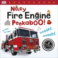 Book Cover for Noisy Fire Engine Peekaboo! by Dawn Sirett