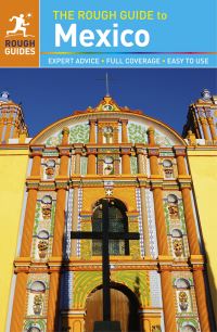 Book Cover for The Rough Guide to Mexico by Alasdair Baverstock, Sarah Hull, Stephen Keeling, Shafik Meghji, John Fisher