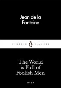 Book Cover for The World Is Full of Foolish Men by Jean de La Fontaine