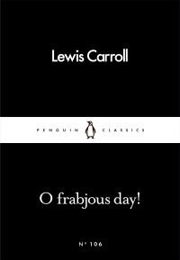 Book Cover for O Frabjous Day! by Lewis Carroll