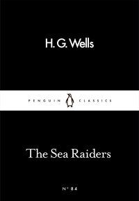 Book Cover for The Sea Raiders by H G Wells, H G Wells